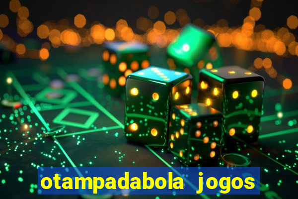 otampadabola jogos ao vivo palmeiras